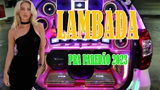 LAMBADA PAREDÃO 2023👍 ( LAMBADA NOVA 2023 ) LAMBADA ATUALIZADA 2023  - TOP LAMBADÃO REMIX 2023 #48