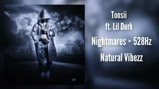 (528Hz) Toosii - Nightmares ft. Lil Durk