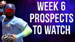 Prospects To Watch Week 6 Fantasy Baseball