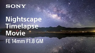 Landscape & nightscape timelapse | FE 14mm F1.8 GM | Sony | Lens