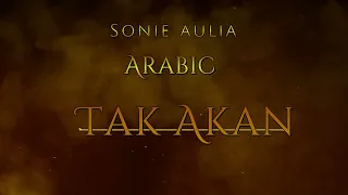 Lagu Arabic tak akan Melupakan -قررت أن أسير بالنسيان sonie aulia
