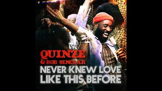 Quinze Ft Bob Sinclar - Never Knew Love Like This Before (Extended Mix)