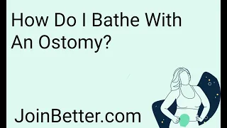 How Do I Bathe With An Ostomy - Better Health @ https://joinbetter.com