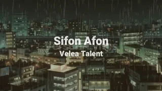 Velea Talent - Sifon Afon | Abi Diss (Versuri/Lyrics)