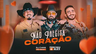 DJ Chris no Beat ft. Pedro Paulo & Alex - Não Precisa Coraçāo (Clipe Oficial)