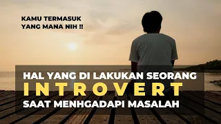 5 Hal Yang Biasanya Dilakukan Seorang Introvert Ketika Menghadapi Masalah, Kamu Termasuk Yang Mana?