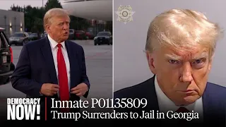 Inmate P01135809: Trump Surrenders to Jail in Georgia, Booked on 13 Felony Counts