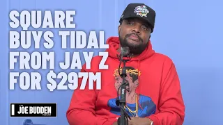 Square Buys Tidal from Jay Z for $297 Million | The Joe Budden Podcast