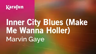 Inner City Blues (Make Me Wanna Holler) - Marvin Gaye | Karaoke Version | KaraFun