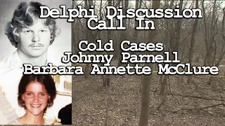 Delphi Discussion Call In - Cold Cases - Johnny Parnell - Barbara Annette McClure