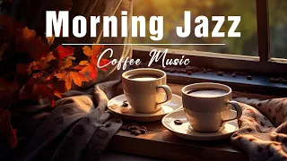 Morning Jazz ️🎶☕ Smooth Coffee Jazz Music and Bossa Nova Piano for Good day, Chill