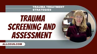 Trauma Informed Care Screening and Assessment: SAMHSA TIP