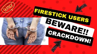 WARNING! issued to Amazon Fire Stick Users - CRACKDOWN BEGINS