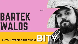 Antoni Syrek-Dąbrowski BITY 49: Bartek Walos