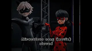 Miraculous song (movie) slowed