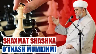 SHAXMAT SHASHKA O'YNASH MUMKINMI? /SHAYH MUHAMMAD SODIQ MUHAMMAD YUSUF