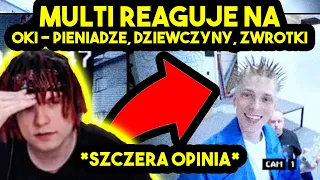 MULTI reaguje na OKI - PIENIĄDZE, DZIEWCZYNY, ZWROTKI *szczera opinia*