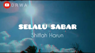 Selalu Sabar- Shiffah Harun (Lirik)