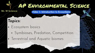 Video 1: Introduction to Ecosystems (APES Unit 1 - Living World)