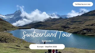 How to spend 21 days in Switzerland - Switzerland Hiking Tour Itinerary Episode 1