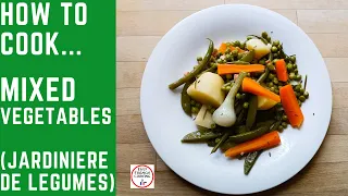 How to cook MIXED VEGETABLES. The delicious Jardiniere of Vegetables recipe. Easy and healthy!