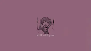 still with you - sped up audio