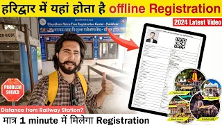 Chardham Yatra Offline Registration 2024 | Haridwar Offline Registration Center | Kedarnath Yatra