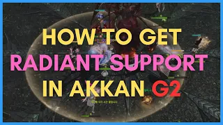 How To Get RADIANT SUPPORT in AKKAN HARD G2