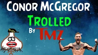 WTF Conor McGregor Trolled by TMZ