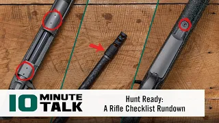 #10MinuteTalk - Hunt Ready: A Rifle Checklist Rundown