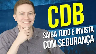 INVESTIR em CDB com SEGURANÇA 🔒 Saiba TUDO: tipos, como escolher, rentabilidade, riscos e impostos