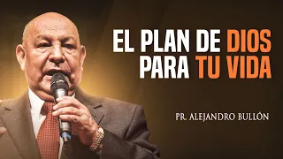 Pr. Bullón - El Plan de Dios Para Tu Vida