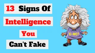 13 Signs Of Intelligence You Can't Fake