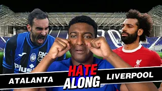 LIVE: ATALANTA VS LIVERPOOL HATE-ALONG