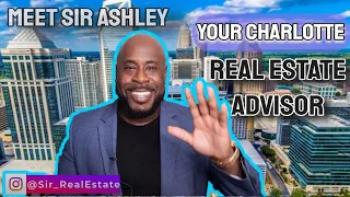 Meet Sir Ashley - Your Real Estate Advisor - Move to and Around the Charlotte North Carolina area