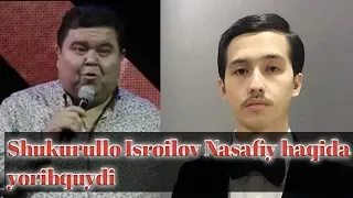 SHUKURULLO ISROILOV NASAFIY HAQIDA GAPIRDI MUTLAQO YORIB QO'YDI