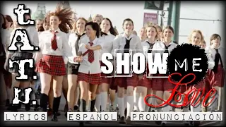t.A.T.u. | Show Me Love | ESPAÑOL – LYRICS | Studio Version