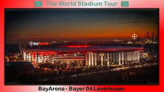 BayArena - Bayer 04 Leverkusen - The World Stadium Tour