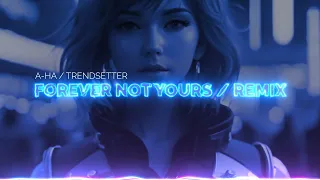 NEW REMIX! A-Ha - Forever Not Yours (Remix)