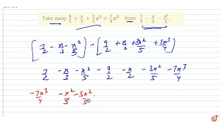 Take away 9/2+x/2+3/5x^2+7/4x^3    from  7/2-x/3-(x^2)/5dot | 8 | ALGEBRAIC EXPRESSIONS AND...