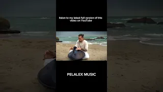 Sea Meditation | HANDPAN music | Pelalex Hang Drum Music For Meditation #36