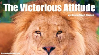 FULL AudioBook || "THE VICTORIOUS ATTITUDE" by Orison Swett Marden