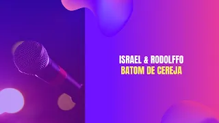 BATOM DE CEREJA - ISRAEL & RODOLFO (karaokê Version)