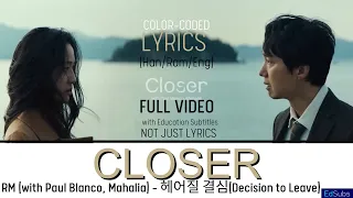 RM - CLOSER X 헤어질 결심(Decision to Leave) Collabo MV[ENG SUB] Color Coded Lyrics (가사)  Han/Rom/Eng