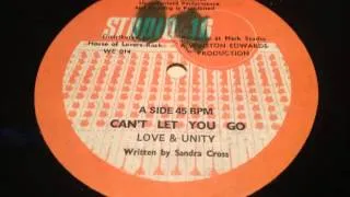 Love & Unity (Written by Sandra Cross) - Can't Let You Go