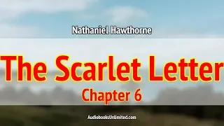 The Scarlet Letter Audiobook Chapter 6