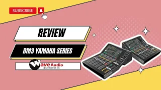 Yamaha  DM3 Series digital mixers I REVIEW