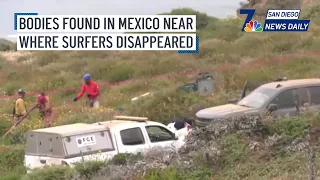 Sat. May 4 | Bodies found in Mexico near where surfers, 2 from San Diego, disappeared | NBC 7