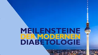 Meilensteine der Modernen Diabetologie 2023