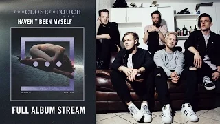 Too Close To Touch - "Eiley" (Full Album Stream)